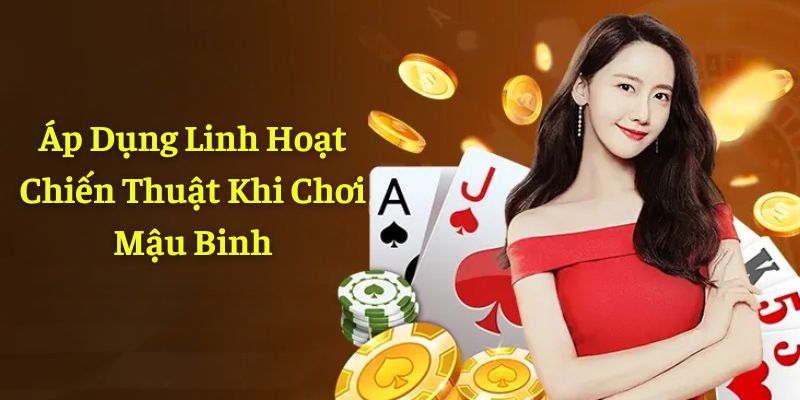 Tăng hiệu quả chơi mậu binh 365 khi áp dụng linh hoạt các chiến thuật