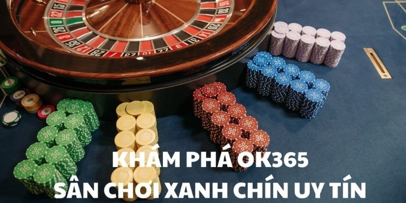 Giới thiệu chính về nhà cái OK365