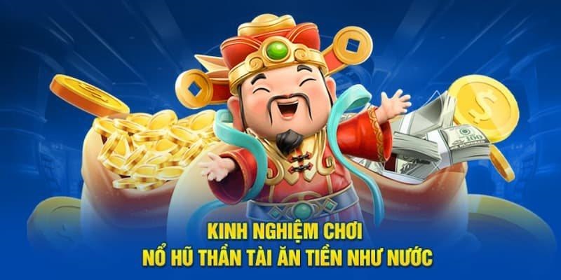 Kinh nghiệm khi chơi nổ hũ